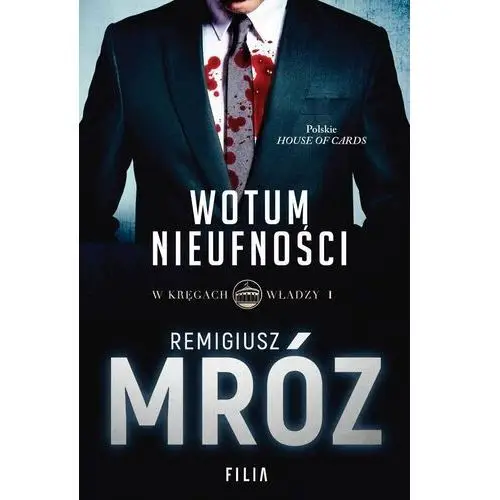 Wotum nieufności. W kręgach władzy. Tom 1