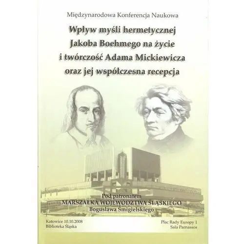 Wpływ myśli hermetycznej Jacoba Boehmego na życie i twórczość Adama Mickiewicza oraz jej współczesna recepcja