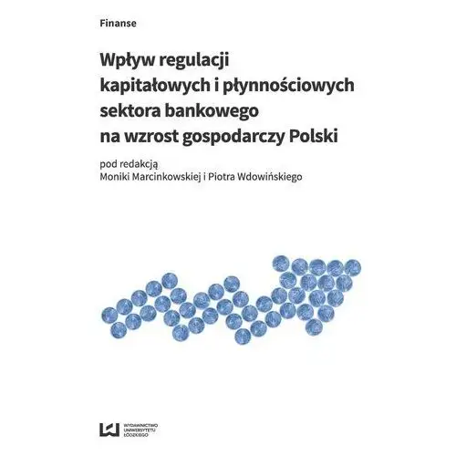 Wpływ regulacji kapitałowych i płynnościowych sektora bankowego na wzrost gospodarczy polski, AZ#9C974631EB/DL-ebwm/pdf