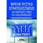 Wpływ ryzyka strategicznego na wartość firmy dla akcjonariuszy. rozdział 3. istota i ocena ryzyka strategicznego Sklep on-line