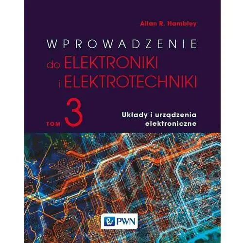 Wprowadzenie do elektroniki i elektrotechniki. Tom 3