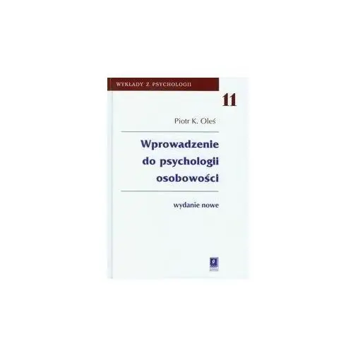 Wprowadzenie Do Psychologii Osobowości Tom 11 Piotr K. Oleś