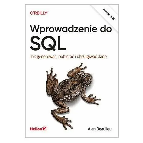 Wprowadzenie do SQL. Jak generować, pobierać i obsługiwać dane