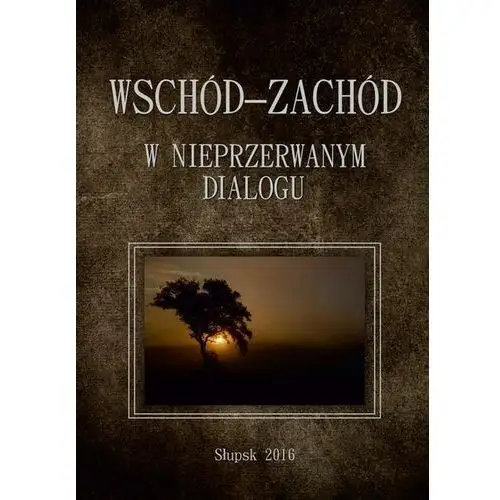 Wschód-zachód w nieprzerwanym dialogu