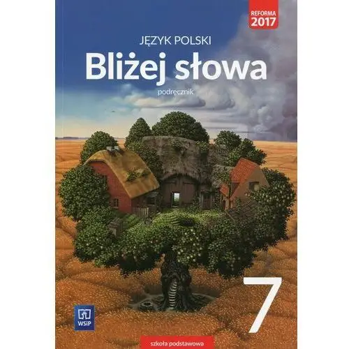 Bliżej słowa. język polski.podręcznik. klasa 7. szkoła podstawowa,510KS (7833148)