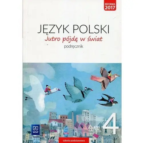 Język polski Jutro pójdę w świat SP kl.4 podręcznik / podręcznik dotacyjny - Hanna Dobrowolska, Urszula Dobrowolska,510KS (7997856)