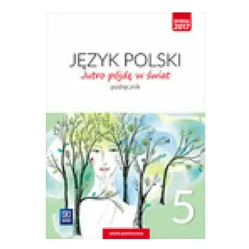 Wsip Jutro pójdę w świat język polski 5 podręcznik