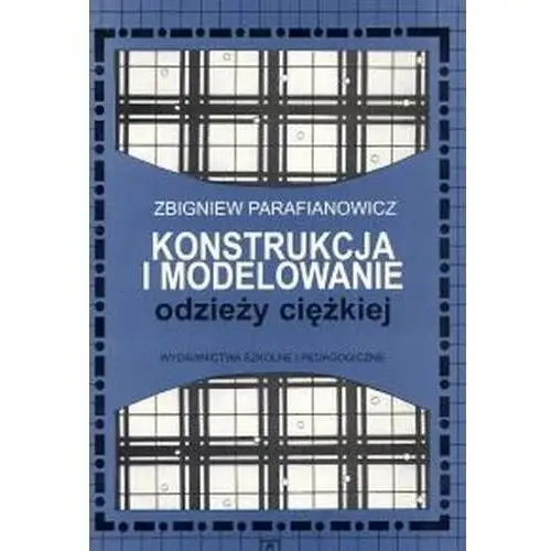 Konstrukcja i modelowanie odzieży ciężkiej Wsip