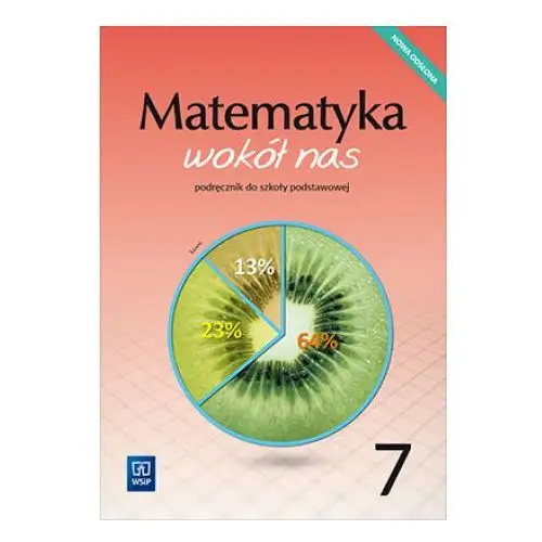 Matematyka sp kl. 7. podręcznik. matematyka wokół nas 2020 - duvnjak ewa, kokiernak-jurkiewicz ewa, drążek anna Wsip