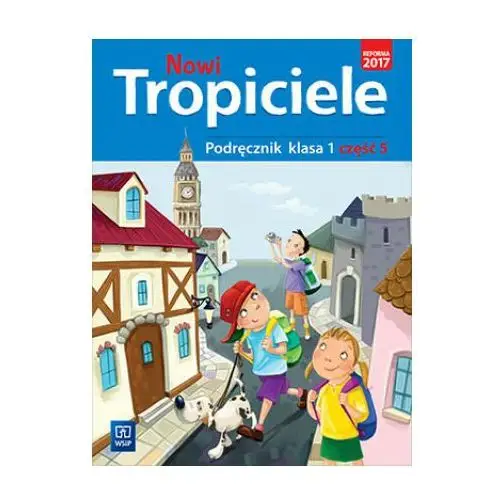 Nowi tropiciele 1 Podręcznik Część 5