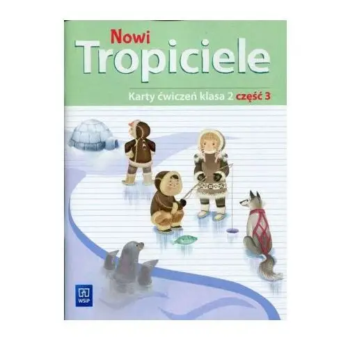 Nowi Tropiciele 2 Karty ćwiczeń Część 3