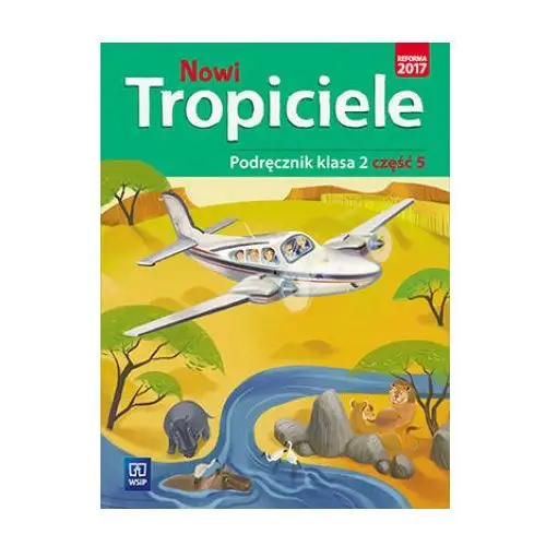 Nowi Tropiciele 2 Podręcznik Część 5