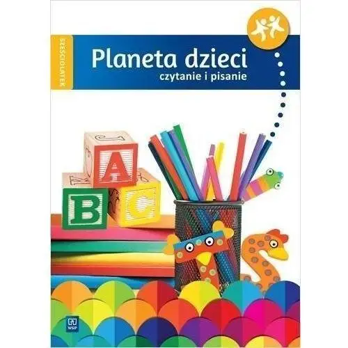 Wsip Planeta dzieci. sześciolatek. czytanie i pisanie