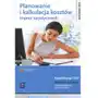 Planowanie i kalkulacja kosztów imprez turystycznych. podręcznik do nauki zawodu technik obsługi turystycznej. szkoły ponadgimnazjalne Sklep on-line