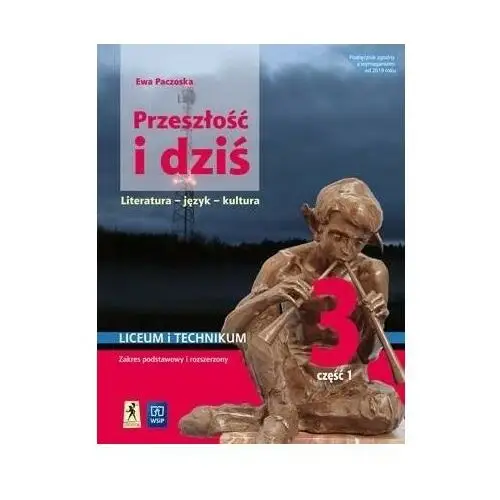 Wsip Przeszłość i dziś 3. część 1. podręcznik do języka polskiego dla liceum i technikum. zakres podstawowy i rozszerzony