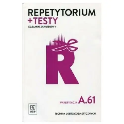 Wsip Repetytorium + testy egzamin zawodowy technik uslug kosmetycznych kwalifikacja a.61