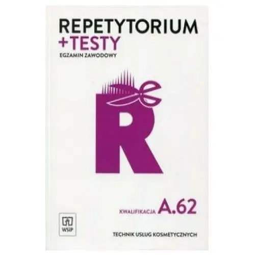 Repetytorium + testy Egzamin zawodowy Technik uslug kosmetycznych Kwalifikacja A.62