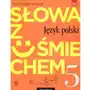 Słowa z uśmiechem. język polski. klasa 5. literatura i kultura. podręcznik. szkoła podstawowa Wsip Sklep on-line