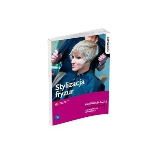 Stylizacja fryzur. podręcznik. kwalifikacja au.26 / frk.03, SAFAA2WO-1178