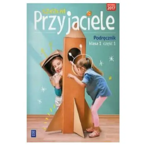 Szkolni Przyjaciele 1 Podręcznik Część 1