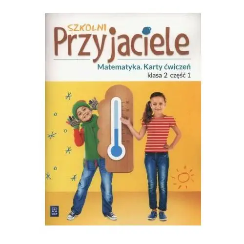 Szkolni Przyjaciele Matematyka 2 Karty ćwiczeń część 1