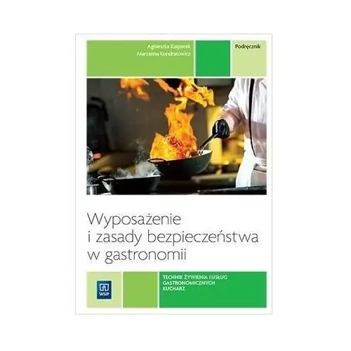 Wyposażenie i zasady bezpieczeństwa w gastronomii. podręcznik