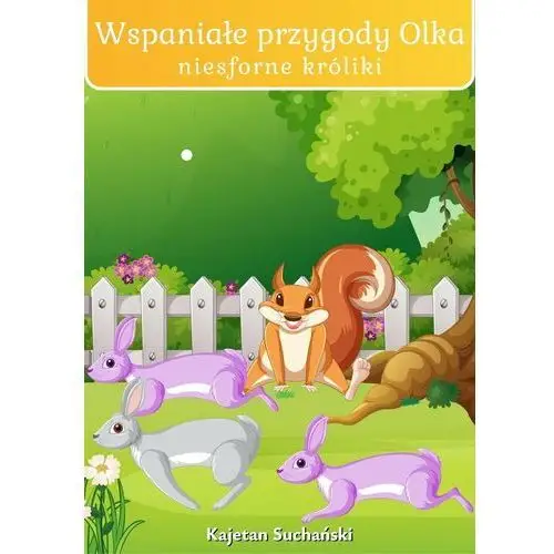 Wspaniałe przygody Olka: niesforne króliki