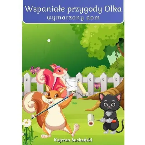 Wspaniałe przygody Olka: wymarzony dom