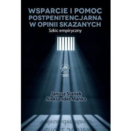 Wsparcie i pomoc postpenitencjarna w opinii skazanych. Szkic empiryczny