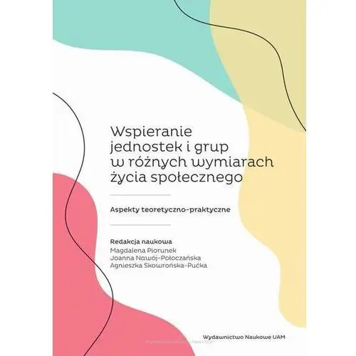 Wspieranie jednostek i grup w różnych wymiarach życia społecznego