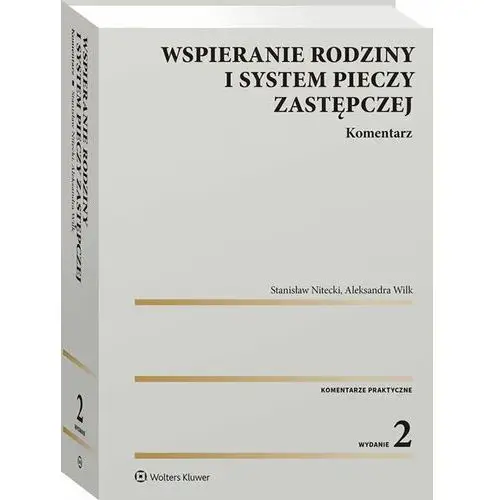 Wspieranie rodziny i system pieczy zastępczej. Komentarz