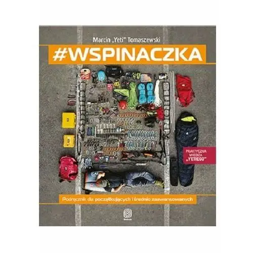 Wspinaczka. Podręcznik dla początkujących i średnio zaawansowanych