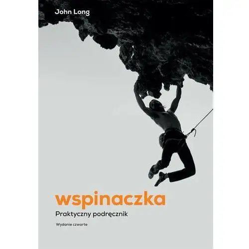 Wspinaczka. Praktyczny podręcznik