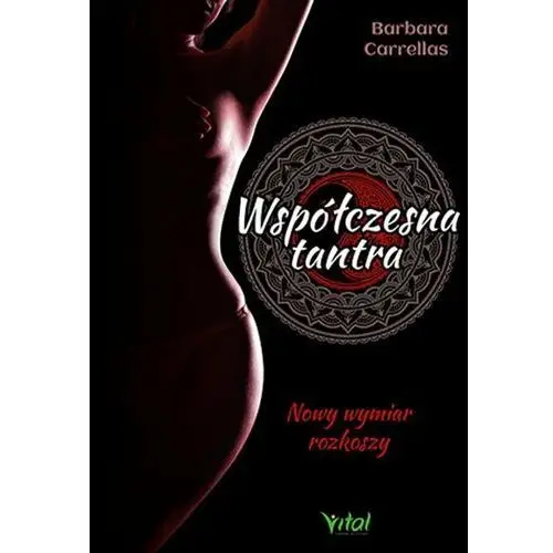 Współczesna tantra. Nowy wymiar rozkoszy