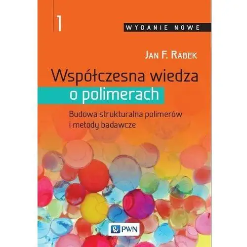 Współczesna wiedza o polimerach Tom 1