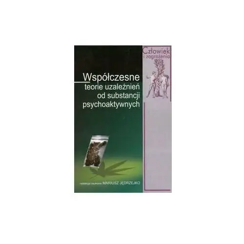 Współczesne teorie uzależnień od substancji psychoaktywnych