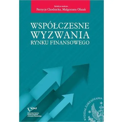 Współczesne wyzwania rynku finansowego Patrycja chodnicka, małgorzata olszak