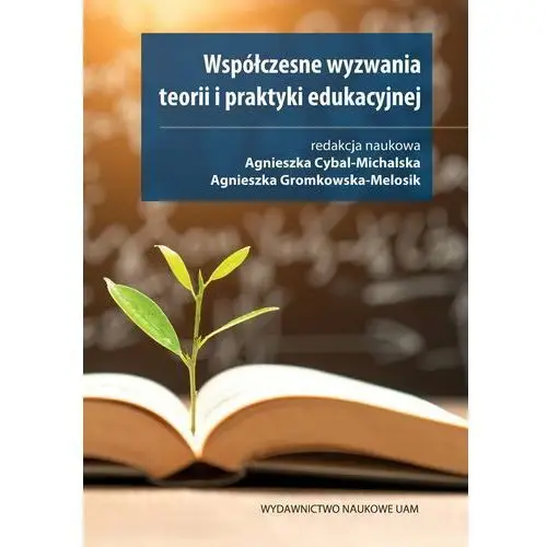 Współczesne wyzwania teorii i praktyki edukacyjnej