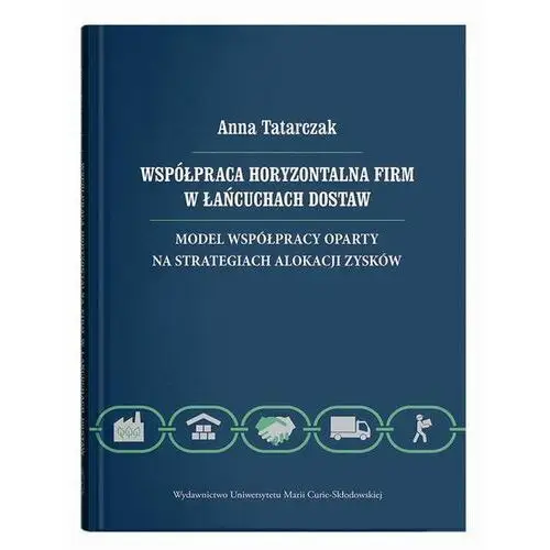 Współpraca horyzontalna firm w łańcuchach dostaw. Model współpracy oparty na strategiach alokacji zy