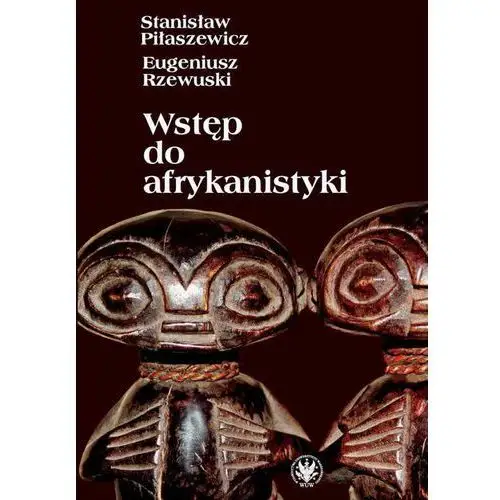 Wstęp do afrykanistyki Wydawnictwa uniwersytetu warszawskiego