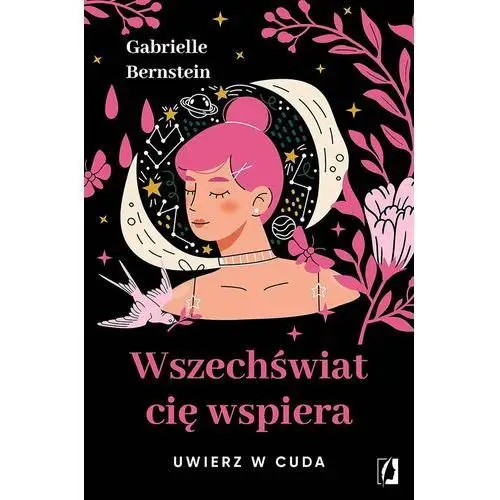 Wszechświat cię wspiera. uwierz w cuda