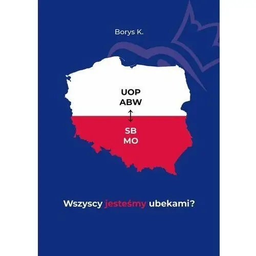 Wszyscy jesteśmy ubekami?