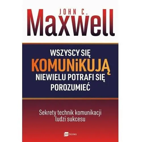 Wszyscy się komunikują niewielu potrafi się porozumieć