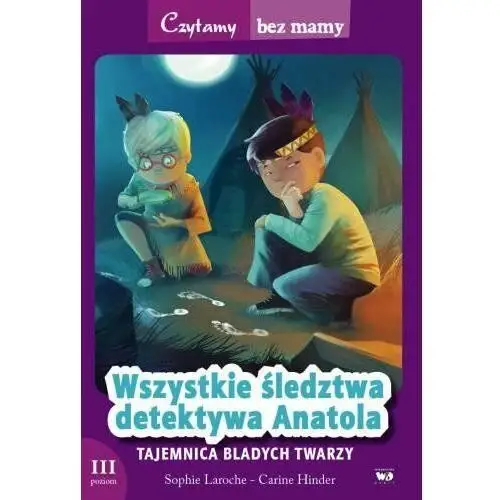 Wszystkie śledztwa detektywa Anatola. Tajemnica bladych twarzy