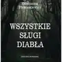 Wszystkie sługi diabła. Historia prawdziwa Sklep on-line