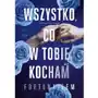 Wszystko, co w tobie kocham. Wszystko. Tom 2 Sklep on-line