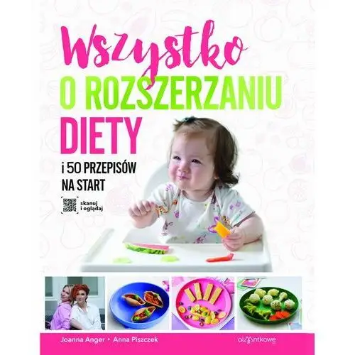 Wszystko o Rozszerzaniu Diety 50 przepisów Start Poradnik dla Mamy i Taty