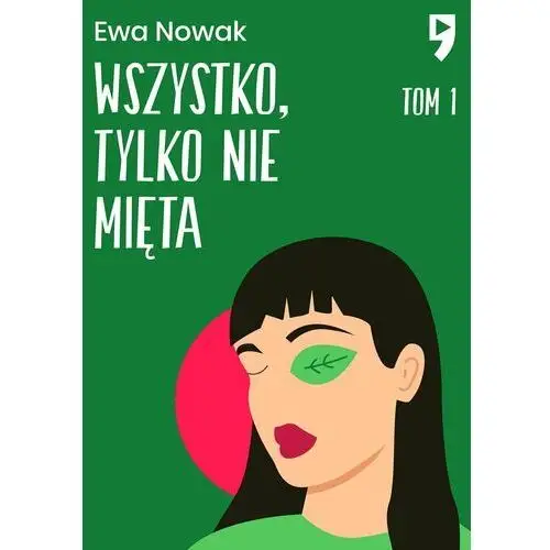 Wszystko, tylko nie mięta. Tom 1