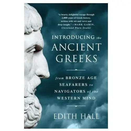 Ww norton & co Introducing the ancient greeks - from bronze age seafarers to navigators of the western mind