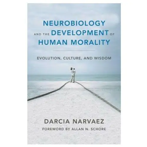 Ww norton & co Neurobiology and the development of human morality